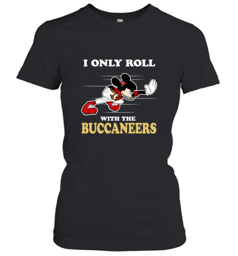 NFL Mickey Mouse I Only Roll With Tampa Bay Buccaneers Women's T-Shirt