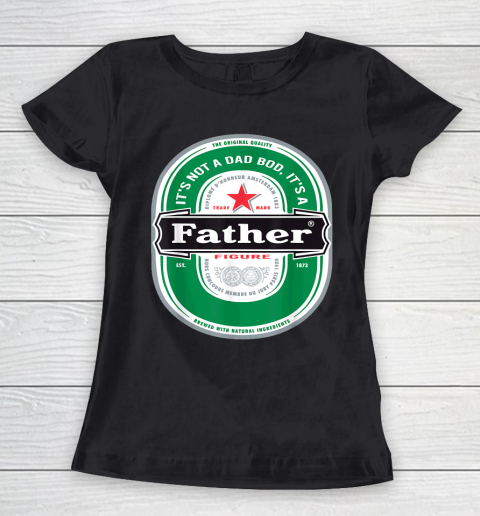 Beer Lover Funny Shirt Mens It's Not a Dad Bod It's a Father Figure Beer Fathers Day Women's T-Shirt