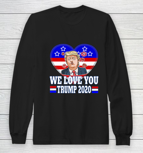 WE LOVE YOU Trump Rally 2020 Election Republican Party Long Sleeve T-Shirt