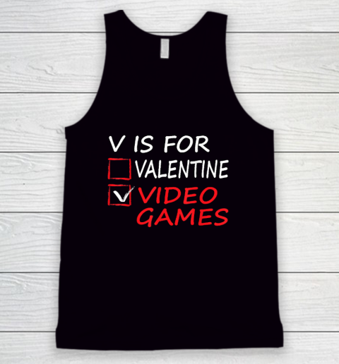 V Is For Video Games Funny Valentines Day Gamer Tank Top