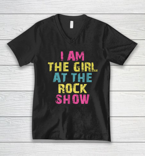 I Am The Girl At The Rock Show, Rock Music Lover V-Neck T-Shirt