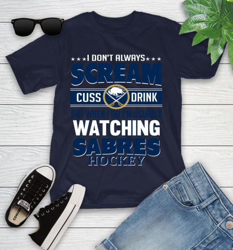 Buffalo Sabres NHL Hockey I Scream Cuss Drink When I'm Watching My Team Youth T-Shirt 2