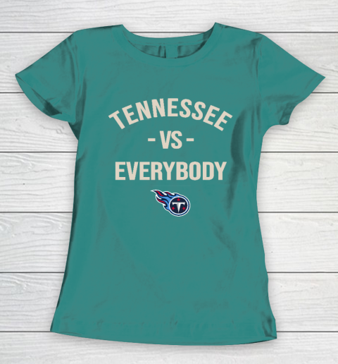 Tennessee Titans Vs Everybody Women's T-Shirt 10