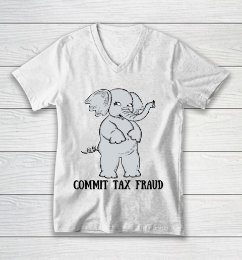 Commit Tax Fraud Elephant V-Neck T-Shirt