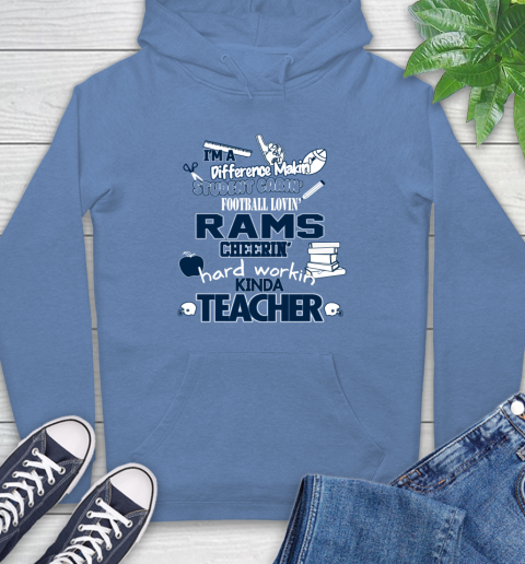 Los Angeles Rams NFL I'm A Difference Making Student Caring Football Loving Kinda Teacher Hoodie 11