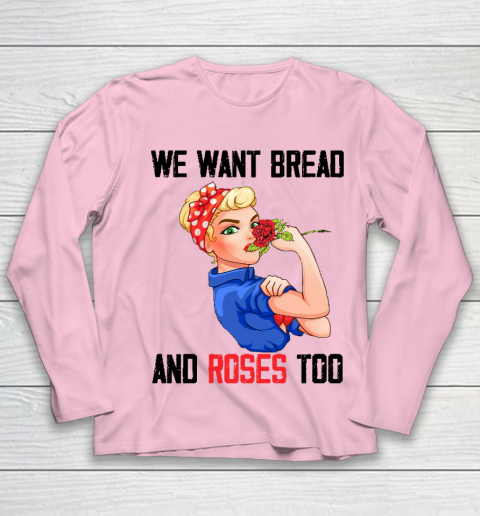 We Want Bread And Roses Too Shirt Youth Long Sleeve 6