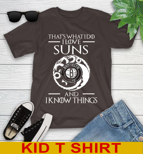 Brooklyn Nets NBA Basketball That's What I Do I Love My Team And I Know Things Game Of Thrones 102