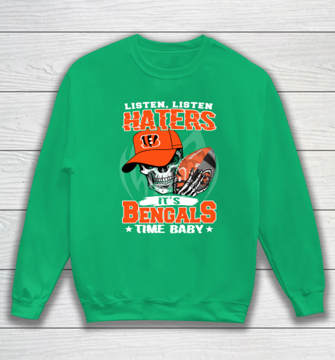 Listen Haters It is BENGALS Time Baby NFL Sweatshirt 5