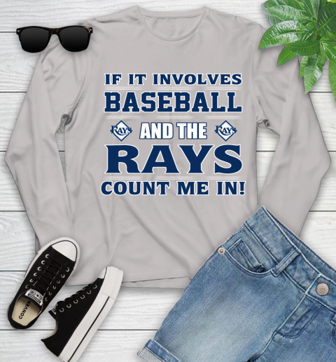 MLB If It Involves Baseball And Tampa Bay Rays Count Me In Sports Youth Long Sleeve 12
