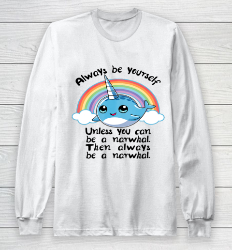 Always Be A Narwhal Unicorn T shirt Girls Kids Women Rainbow Long Sleeve T-Shirt