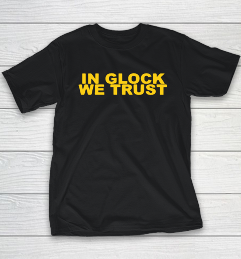 In Glock We Trust Youth T-Shirt