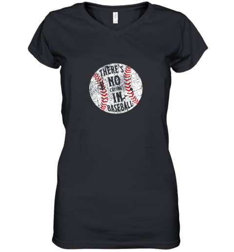 There's No Crying In Baseball I Love Sport Softball Gifts Women's V-Neck T-Shirt