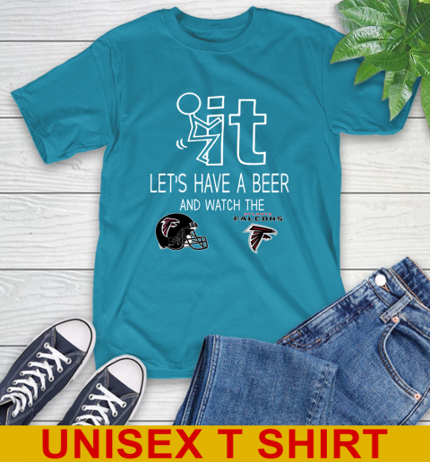 Atlanta Falcons Football NFL Let's Have A Beer And Watch Your Team Sports T-Shirt 9