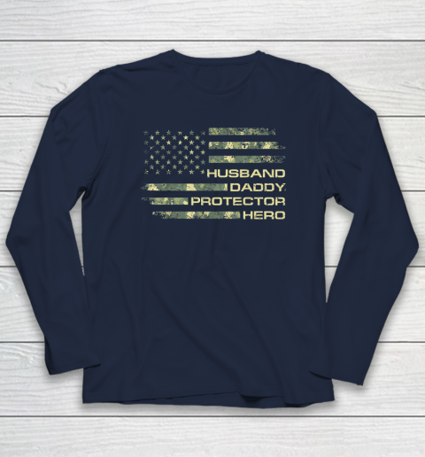 Husband Daddy Protector Hero Shirt Fathers Day American Flag Long Sleeve T-Shirt 2