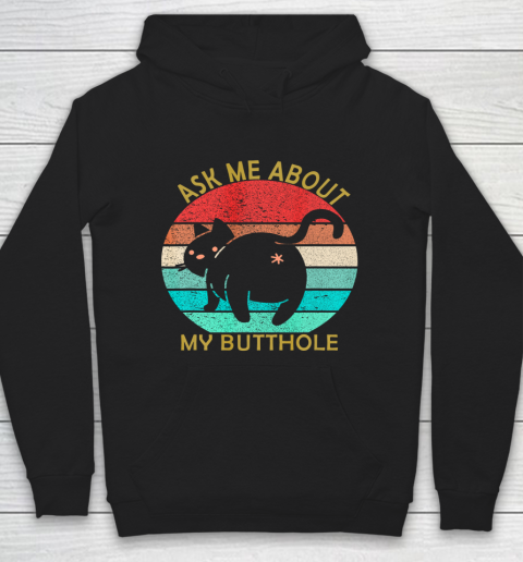 Funny Cat Kitten Tee Ask me about my BUTTHOLE Hoodie