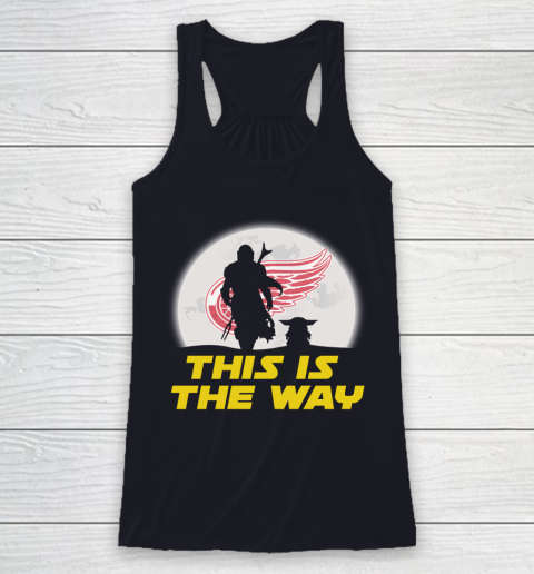 Detroit Red Wings NHL Ice Hockey Star Wars Yoda And Mandalorian This Is The Way Racerback Tank 7