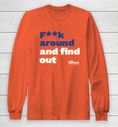 Ilhan Omar Shirt Fuck Around And Find Out Long Sleeve T-Shirt 3