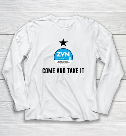 Come And Take It Zyn Long Sleeve T-Shirt