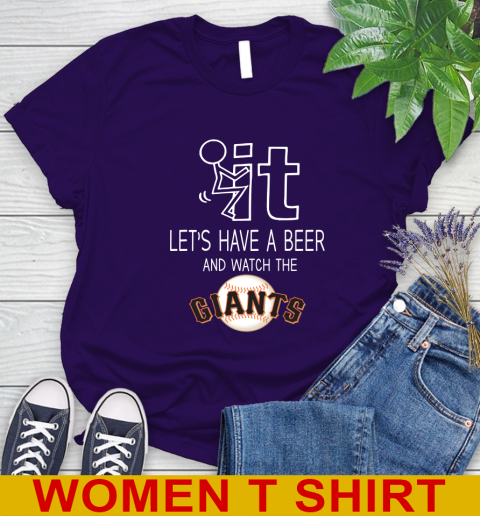 San Francisco Giants Baseball MLB Let's Have A Beer And Watch Your Team Sports Women's T-Shirt 4