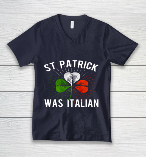 St Patrick Was Italian St Patrick s Irish Day V-Neck T-Shirt 2