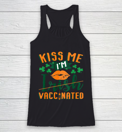 Kiss Me I m Irish Vaccinated Funny St Patrick Day Racerback Tank