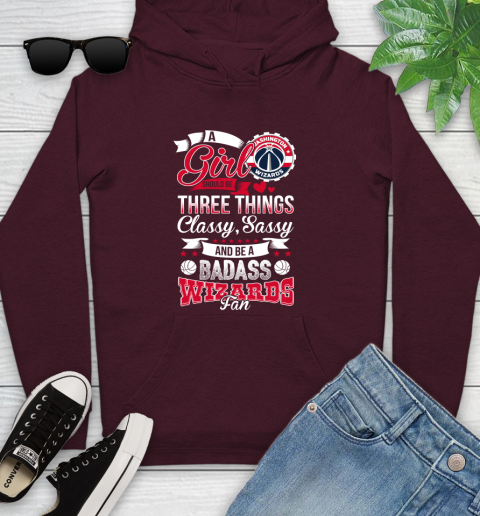 Washington Wizards NBA A Girl Should Be Three Things Classy Sassy And A Be Badass Fan Youth Hoodie 7
