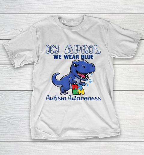 In April We Wear Blue Autism Awareness Month Dinosaur T Rex T-Shirt