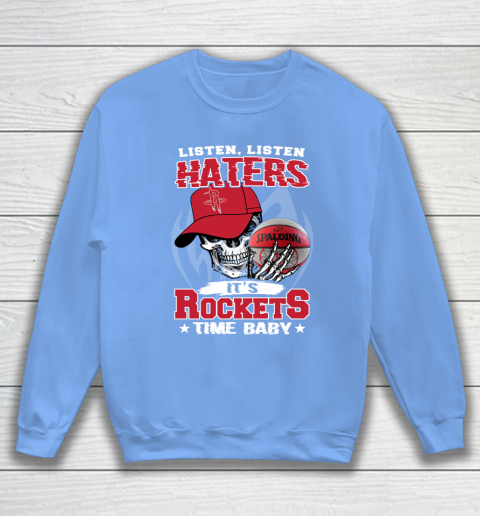 Listen Haters It is ROCKETS Time Baby NBA Sweatshirt 8