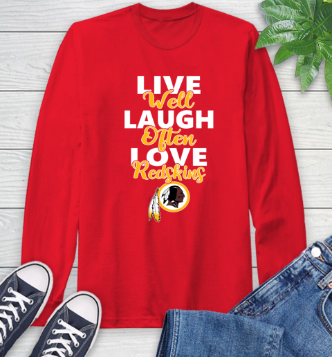 NFL Football Washington Redskins Live Well Laugh Often Love Shirt Long Sleeve T-Shirt 12
