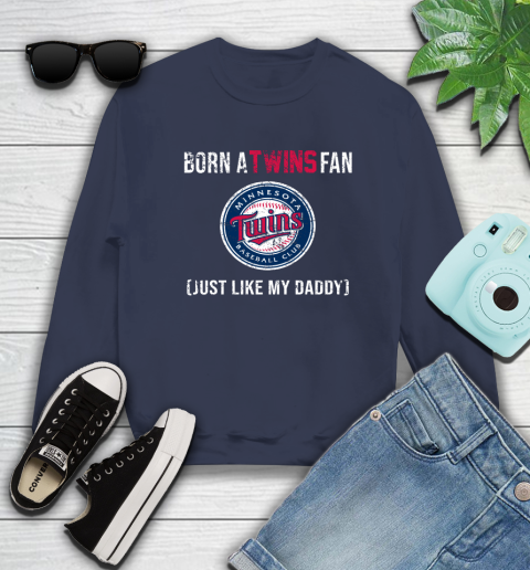 MLB Baseball Minnesota Twins Loyal Fan Just Like My Daddy Shirt Sweatshirt 2