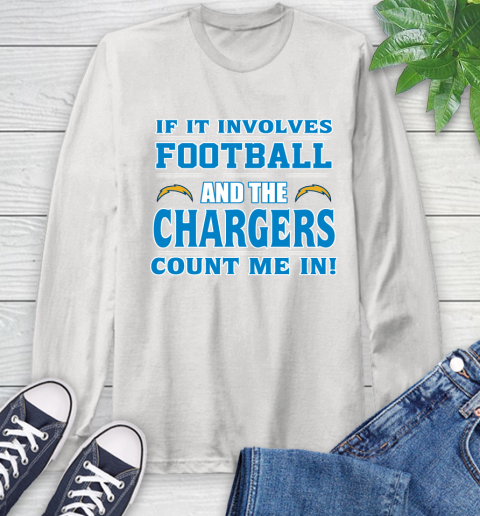 NFL If It Involves Football And The Los Angeles Chargers Count Me In Sports Long Sleeve T-Shirt