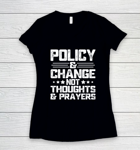 Anti Gun Policy And Change Not Thoughts And Prayers Wear Orange Women's V-Neck T-Shirt