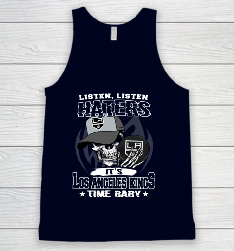 Listen Haters It is KINGS Time Baby NHL Tank Top 2