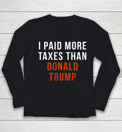 I Paid More Taxes Than Donald Trump Youth Long Sleeve
