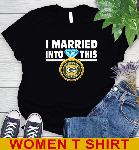 Green Bay Packers NFL Football I Married Into This My Team Sports Women's T-Shirt