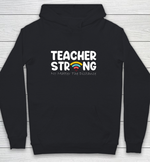 Teacher Strong No Matter Wifi The Distance Youth Hoodie