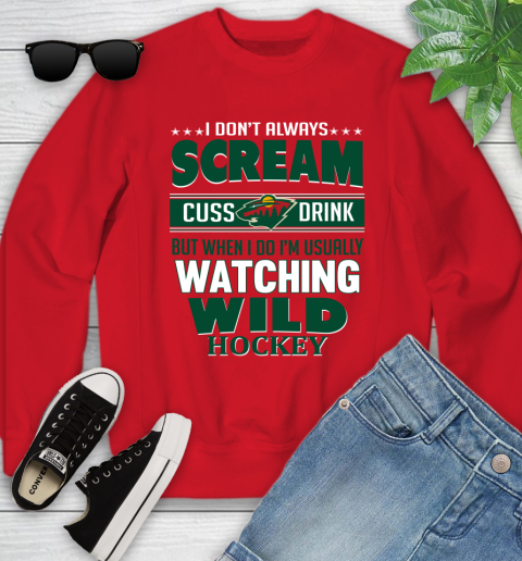 Minnesota Wild NHL Hockey I Scream Cuss Drink When I'm Watching My Team Youth Sweatshirt 8