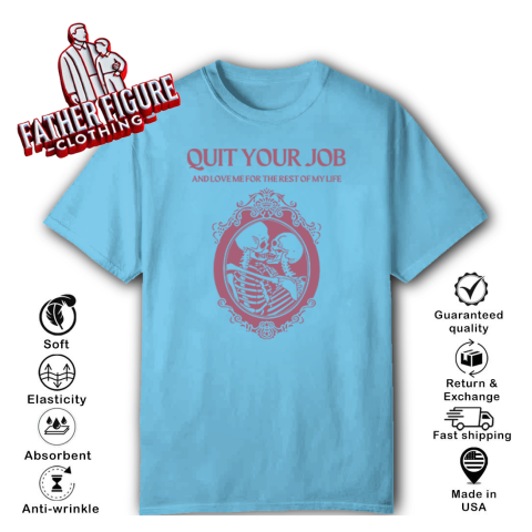 glyl quit your job and love me for the rest of my life classic t shirt 2 front sky