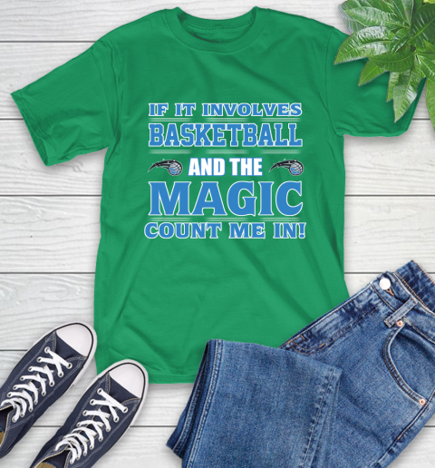 NBA If It Involves Basketball And Orlando Magic Count Me In Sports T-Shirt 7