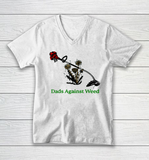 Dads Against Weed Funny Gardening Lawn Mowing Fathers V-Neck T-Shirt