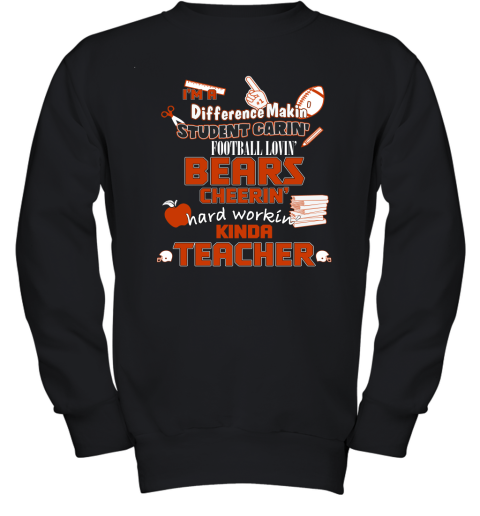 Chicago Bears NFL I'm A Difference Making Student Caring Football Loving Kinda Teacher Youth Sweatshirt