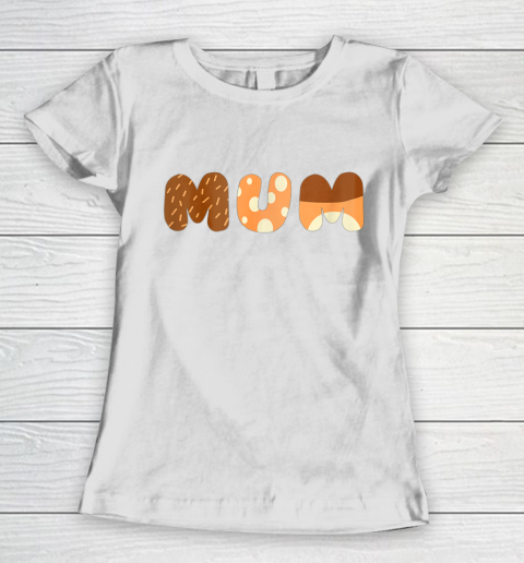 Bluey Mum for moms on Mother s Day Chili Women's T-Shirt