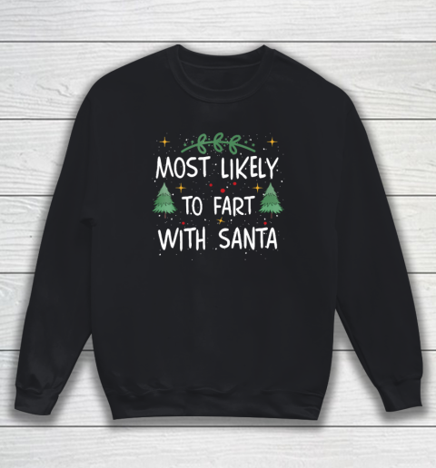 Most Likely To Fart With Santa Funny Drinking Christmas Sweatshirt