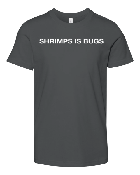 Shrimps Is Bugs Premium Youth T-shirt