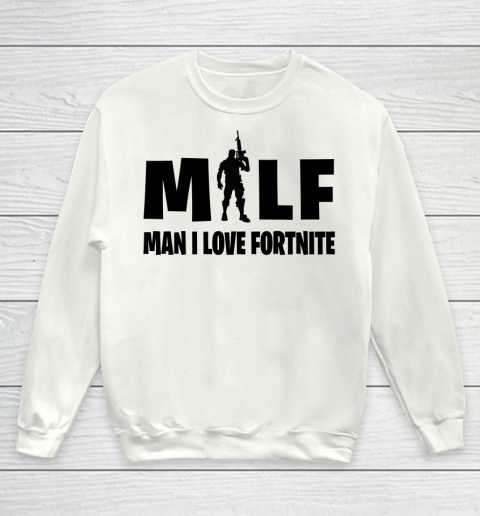 MILF Man I Love Fortnite shirt Youth Sweatshirt