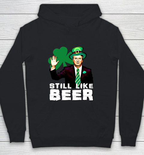 Beer Lover Funny Shirt Still Like Beer St Patrick's Day Kavanaugh Youth Hoodie
