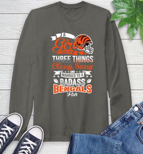 Cincinnati Bengals NFL Football A Girl Should Be Three Things Classy Sassy And A Be Badass Fan Long Sleeve T-Shirt 9