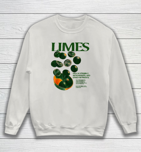 Limes Funny High In Vitamin C Antioxidants Other Nutrients Sweatshirt 8