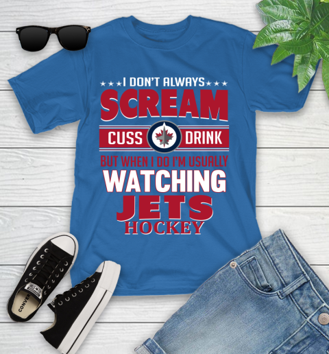 Winnipeg Jets NHL Hockey I Scream Cuss Drink When I'm Watching My Team Youth T-Shirt 12