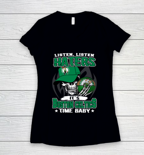 Listen Haters It is CELTICS Time Baby NBA Women's V-Neck T-Shirt